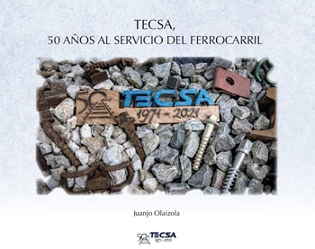 TECSA, 50 años al servicio del Ferrocarril.