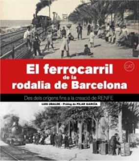 El ferrocarril de la rodalia de Barcelona.