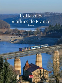 L Atlas des viaducs de France tome 1.