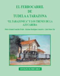 El Ferrocarril de Tudela a Tarazona. El Tarazonica y los trenes de la