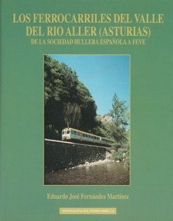 Los ferrocarriles del Valle del Río Aller (Asturias).