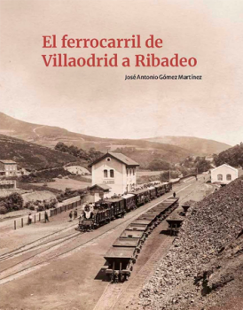 El ferrocarril de Villaodrid a Ribadeo.